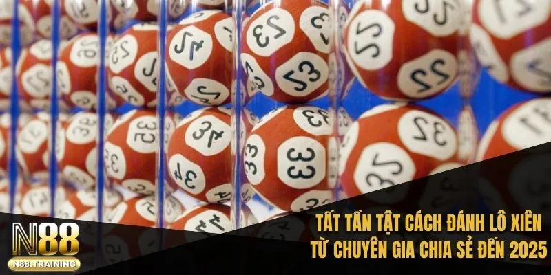 Hướng dẫn tất tần tật cách đánh lô xiên từ chuyên gia chia sẻ đến 2025