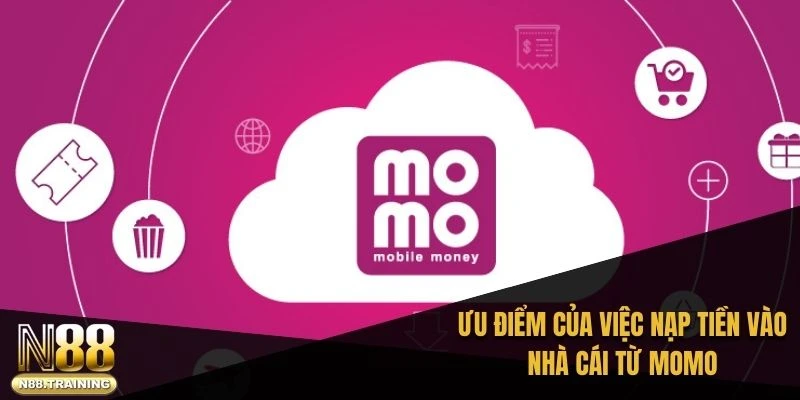 Ưu điểm của việc nạp tiền vào nhà cái từ MoMo